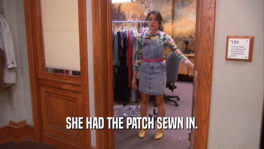 SHE HAD THE PATCH SEWN IN.  