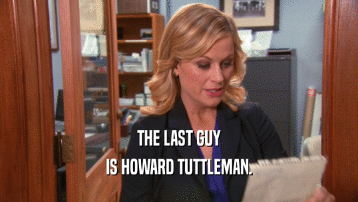 THE LAST GUY IS HOWARD TUTTLEMAN. 