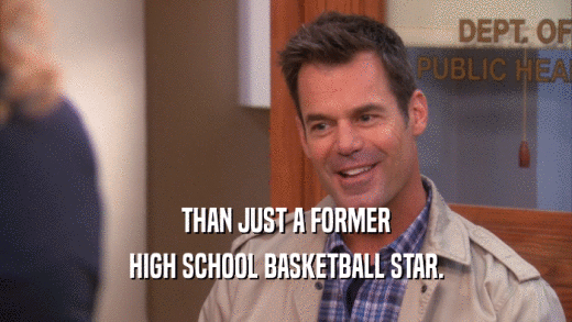 THAN JUST A FORMER HIGH SCHOOL BASKETBALL STAR. 
