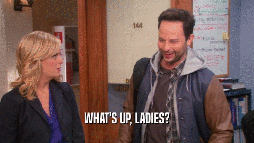 WHAT'S UP, LADIES?  