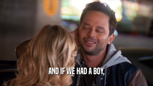 AND IF WE HAD A BOY,  