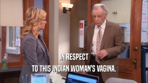 IN RESPECT TO THIS INDIAN WOMAN'S VAGINA. 