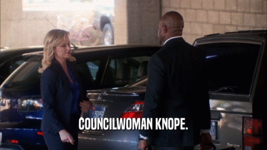 COUNCILWOMAN KNOPE.  