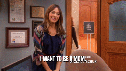 I WANT TO BE A MOM.  