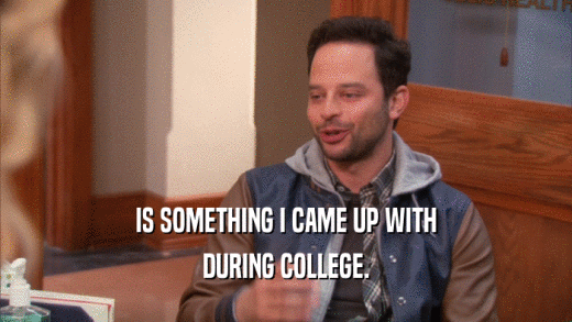 IS SOMETHING I CAME UP WITH DURING COLLEGE. 