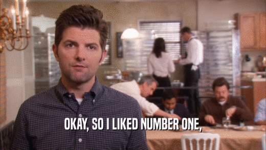 OKAY, SO I LIKED NUMBER ONE,  