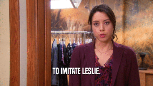 TO IMITATE LESLIE.  