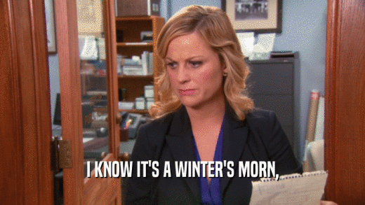 I KNOW IT'S A WINTER'S MORN,  