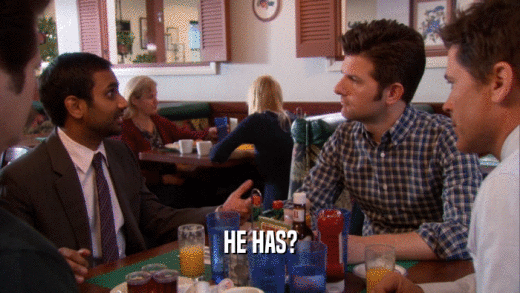 HE HAS?  