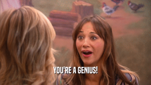 YOU'RE A GENIUS!  