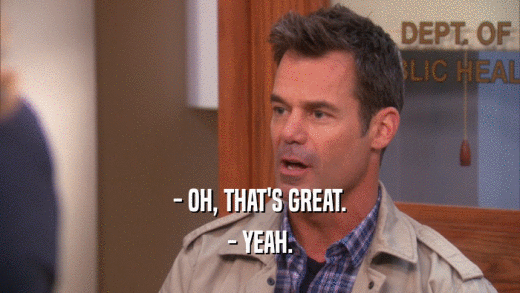- OH, THAT'S GREAT. - YEAH. 