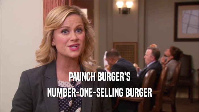 PAUNCH BURGER'S NUMBER-ONE-SELLING BURGER 