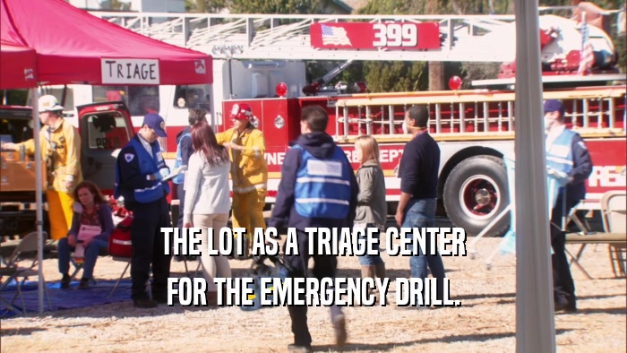THE LOT AS A TRIAGE CENTER FOR THE EMERGENCY DRILL. 