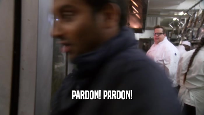 PARDON! PARDON!  