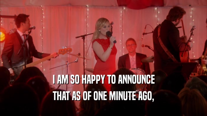 I AM SO HAPPY TO ANNOUNCE THAT AS OF ONE MINUTE AGO, 