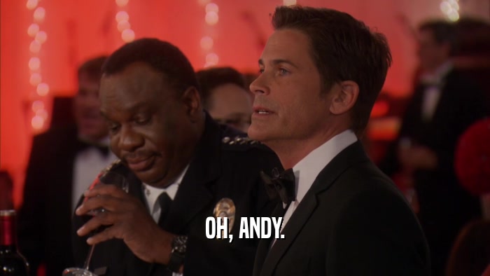OH, ANDY.
  