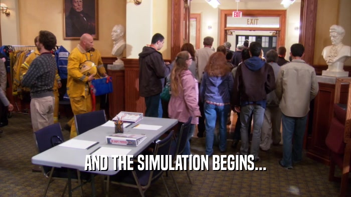 AND THE SIMULATION BEGINS...  