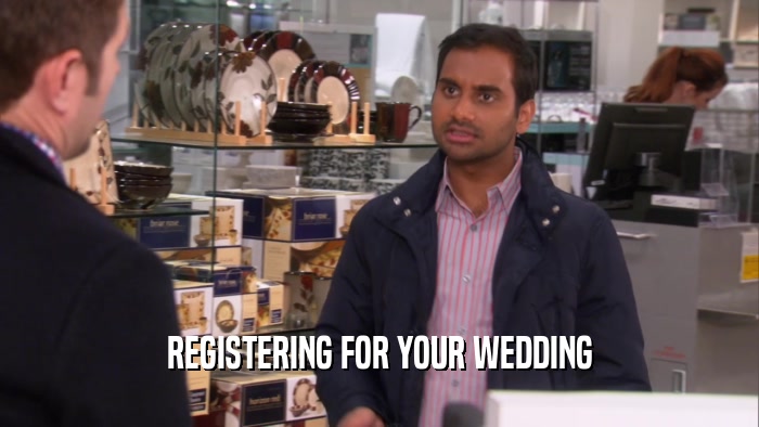 REGISTERING FOR YOUR WEDDING  
