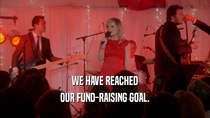WE HAVE REACHED OUR FUND-RAISING GOAL. 