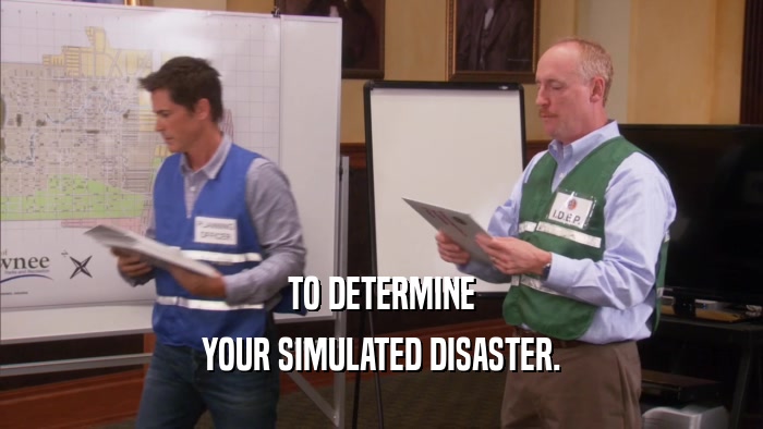TO DETERMINE YOUR SIMULATED DISASTER. 