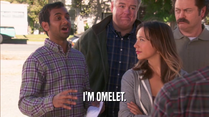 I'M OMELET.  