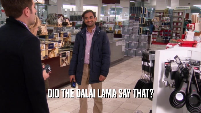 DID THE DALAI LAMA SAY THAT?  