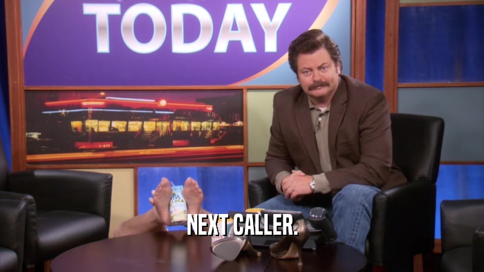 NEXT CALLER.  