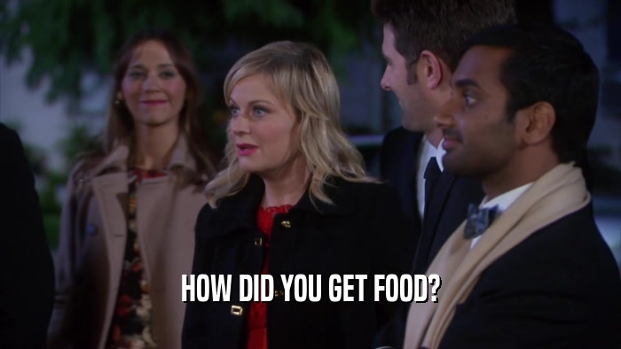 HOW DID YOU GET FOOD?  