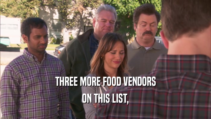 THREE MORE FOOD VENDORS ON THIS LIST, 