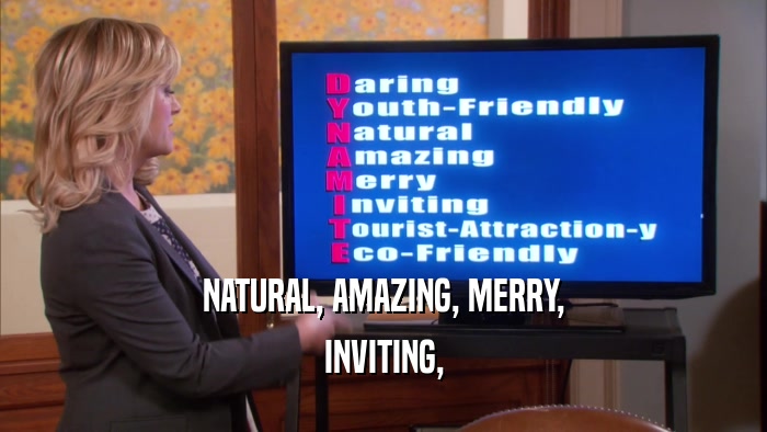 NATURAL, AMAZING, MERRY, INVITING, 