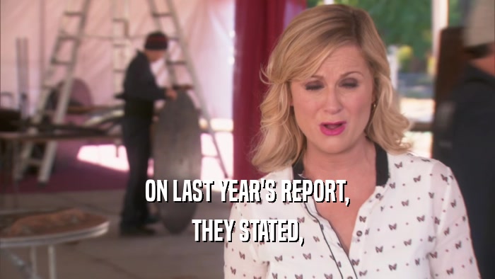 ON LAST YEAR'S REPORT, THEY STATED, 