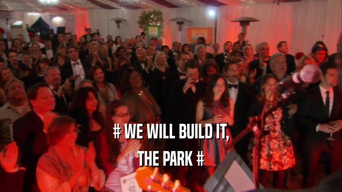 # WE WILL BUILD IT, THE PARK # 