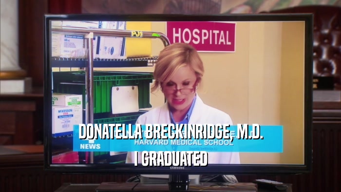 DONATELLA BRECKINRIDGE, M.D. I GRADUATED 