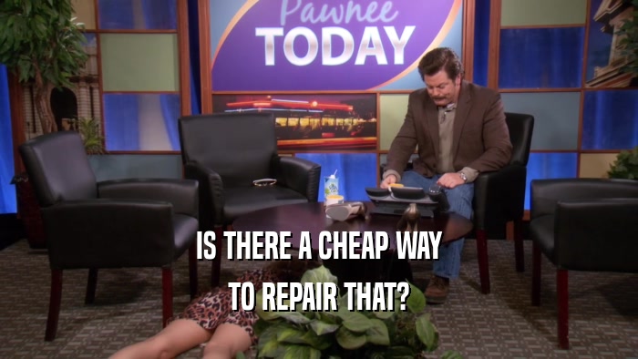 IS THERE A CHEAP WAY TO REPAIR THAT? 