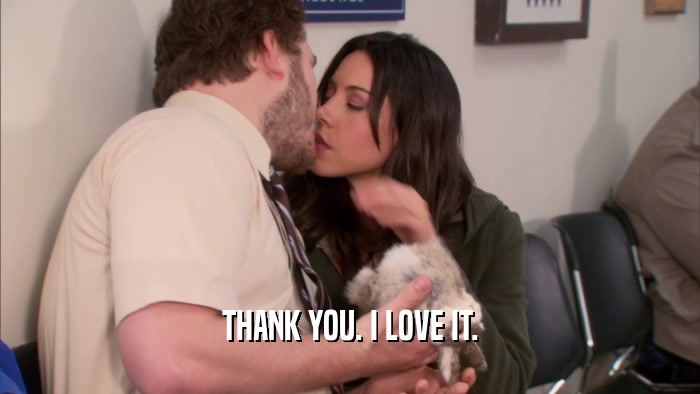 THANK YOU. I LOVE IT.  