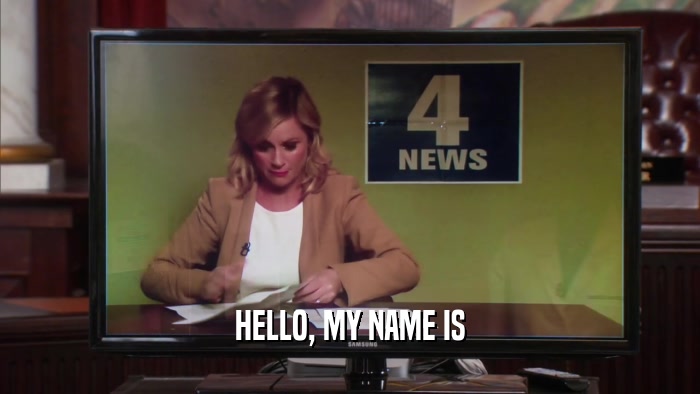 HELLO, MY NAME IS  