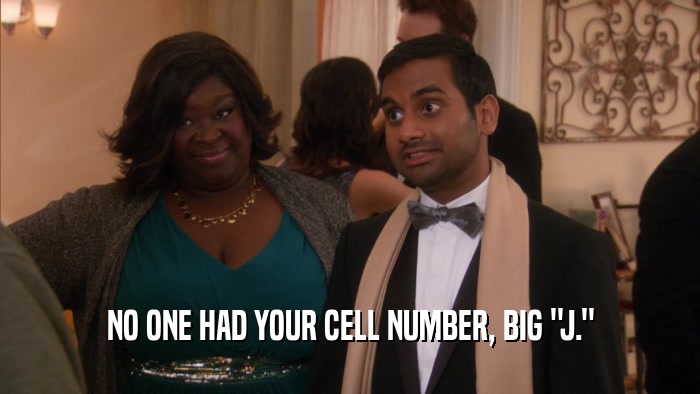 NO ONE HAD YOUR CELL NUMBER, BIG 