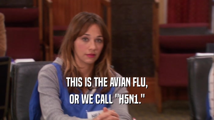THIS IS THE AVIAN FLU, OR WE CALL 