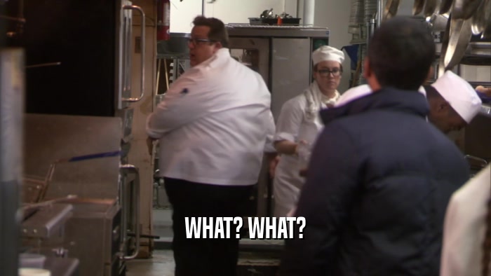 WHAT? WHAT?  