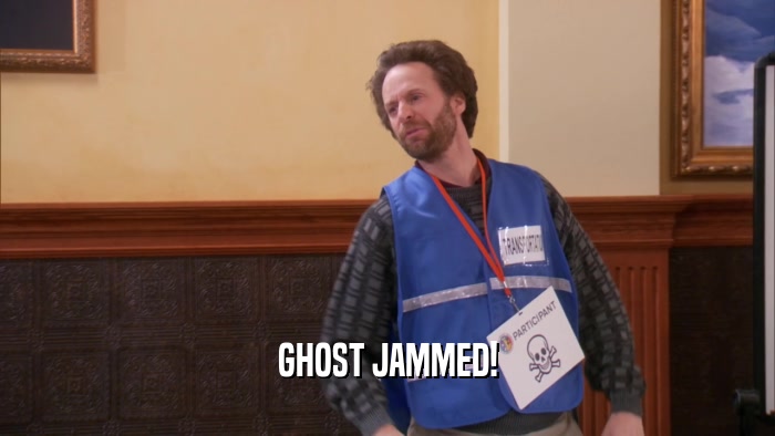 GHOST JAMMED!  