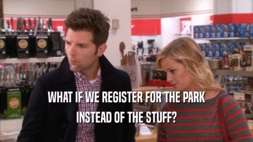 WHAT IF WE REGISTER FOR THE PARK INSTEAD OF THE STUFF? 