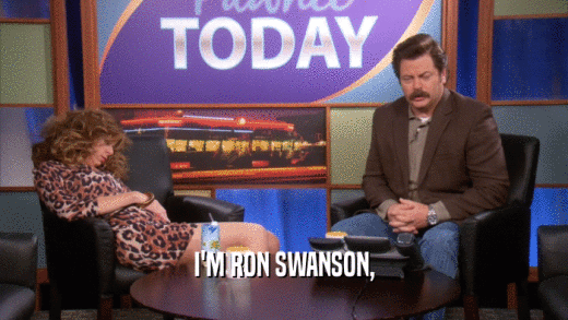 I'M RON SWANSON,  