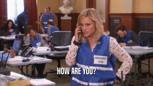 HOW ARE YOU?  