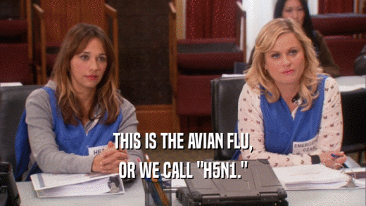 THIS IS THE AVIAN FLU, OR WE CALL 