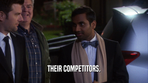 THEIR COMPETITORS.  