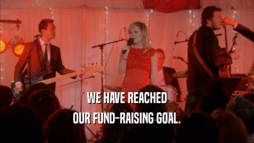 WE HAVE REACHED OUR FUND-RAISING GOAL. 