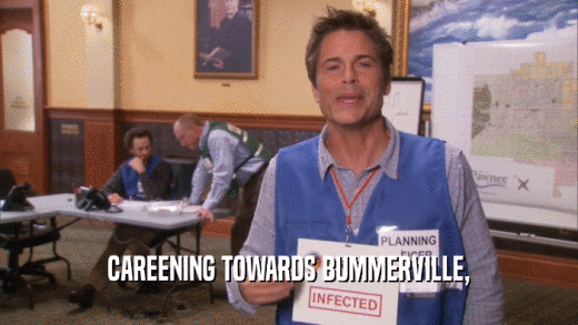 CAREENING TOWARDS BUMMERVILLE,  