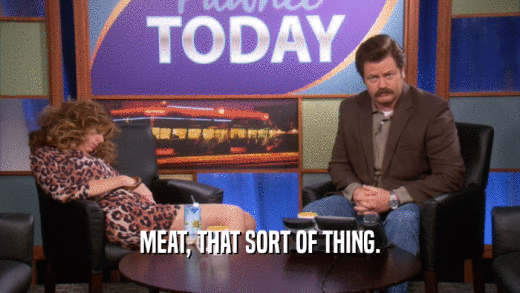 MEAT, THAT SORT OF THING.  