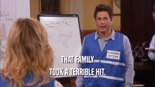 THAT FAMILY TOOK A TERRIBLE HIT. 