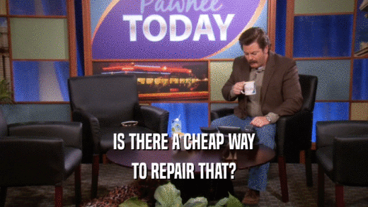 IS THERE A CHEAP WAY TO REPAIR THAT? 